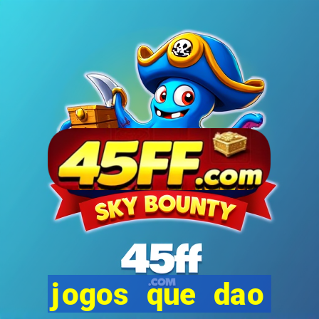 jogos que dao dinheiro ao se cadastrar